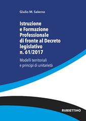 Istruzione e formazione professionale di fronte al Decreto legislativo n. 61/2017. Modelli territoriali e principi di unitarietà