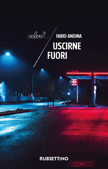 Uscirne fuori - Fabio Andina - Libro Rubbettino 2022, Velvet | Libraccio.it