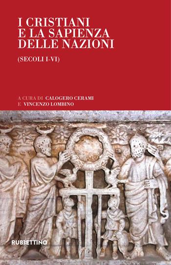 I cristiani e la sapienza delle nazioni (secoli I-VI)  - Libro Rubbettino 2022, Arazzi | Libraccio.it