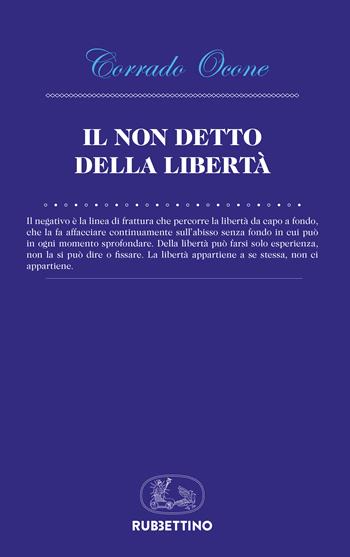 Il non detto della libertà - Corrado Ocone - Libro Rubbettino 2022, La politica | Libraccio.it