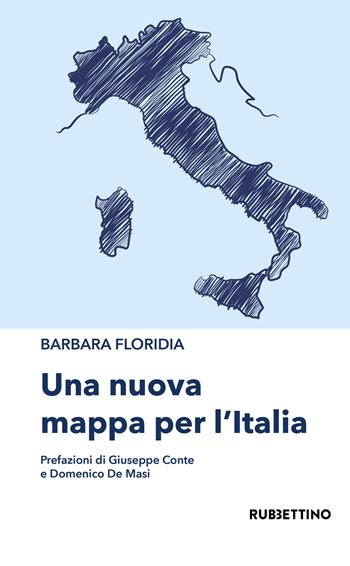 Una nuova mappa per l'Italia - Barbara Floridia - Libro Rubbettino 2022, Transatlantico | Libraccio.it