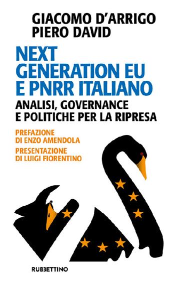 Next Generation EU e PNRR italiano. Analisi, governance e politiche per la ripresa - Giacomo D'Arrigo, Piero David - Libro Rubbettino 2022, Problemi aperti | Libraccio.it