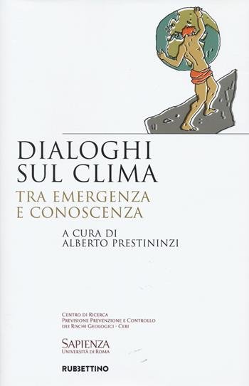 Dialoghi sul clima. Tra emergenza e conoscenza  - Libro Rubbettino 2022, Saggi | Libraccio.it