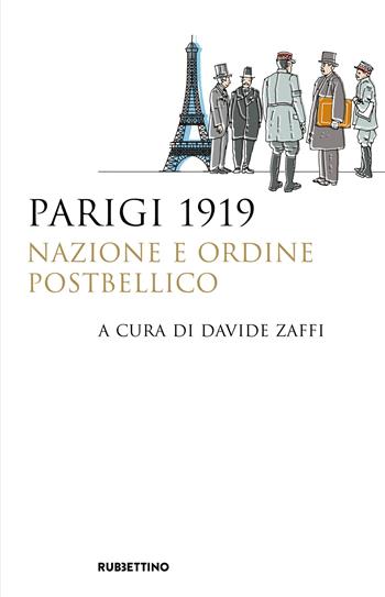 Parigi 1919. Nazione e ordine postbellico  - Libro Rubbettino 2022, Saggi | Libraccio.it