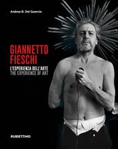 Giannetto Fieschi L'esperienza dell'arte-The experience of art. Ediz. illustrata