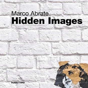 Hidden images - Abrate Marco - Libro Rubbettino 2022, Arte | Libraccio.it