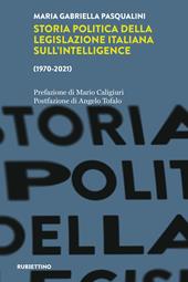 Storia politica della legislazione italiana dell'intelligence (1970-2021)