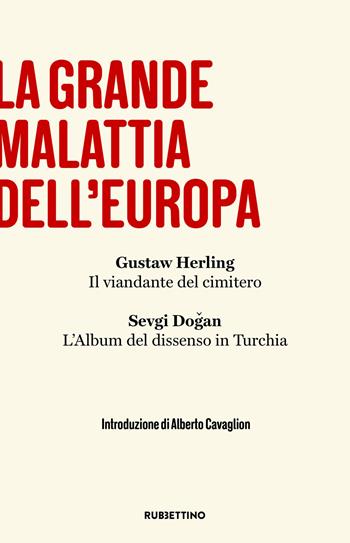 La grande malattia dell'Europa - Gustaw Herling, Sevgi Dogan - Libro Rubbettino 2023, L' Isola di Jura. Storie di dissidenti | Libraccio.it