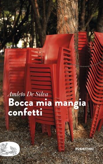 Bocca mia mangia confetti - Amleto De Silva - Libro Rubbettino 2022, Patipatisse | Libraccio.it