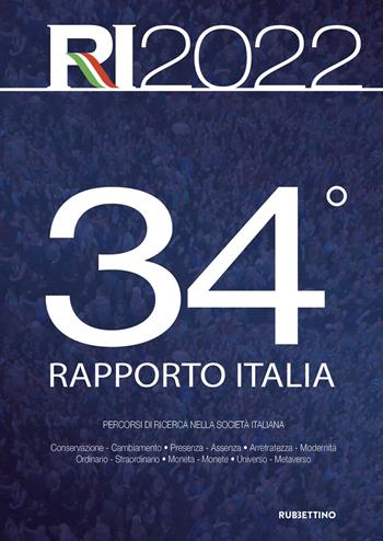 34° Rapporto Italia 2022. Percorsi di ricerca nella società italiana  - Libro Rubbettino 2022, Varia | Libraccio.it
