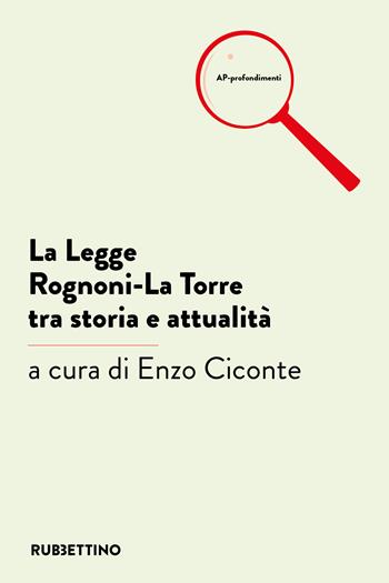 La legge Rognoni-La Torre tra storia e attualità  - Libro Rubbettino 2022, AP-profondimenti | Libraccio.it