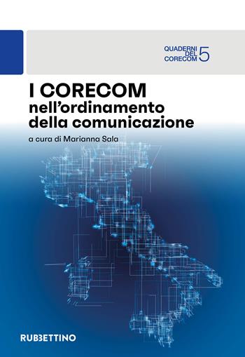 I Corecom nell'ordinamento della comunicazione  - Libro Rubbettino 2023, CORECOM Lombardia | Libraccio.it