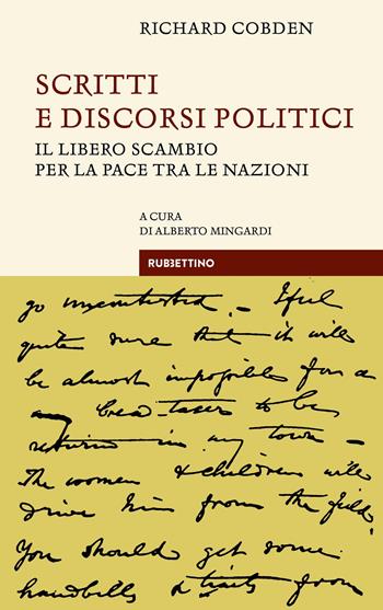 Scritti e discorsi politici. Il libero scambio per la pace tra le nazioni - Richard Cobden - Libro Rubbettino 2023, Le bighe | Libraccio.it