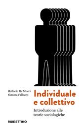 Individuale e collettivo. Introduzione alle teorie sociologiche