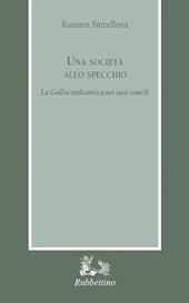 Una società allo specchio. La Gallia tardoantica nei suoi Concili