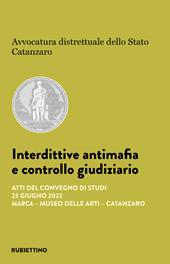Interdittive antimafia e controllo giudiziario. Atti del Convegno di studi (Catanzaro, 23 giugno 2022)