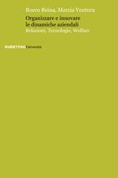 Organizzare e innovare le dinamiche aziendali. Relazioni, tecnologie, welfare