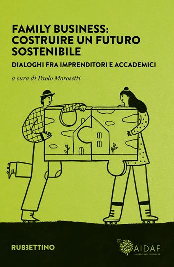 Family business: costruire un futuro sostenibile. Dialoghi fra imprenditori e accademici  - Libro Rubbettino 2023, Varia | Libraccio.it