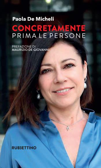 Concretamente. Prima le persone - Paola De Micheli - Libro Rubbettino 2022, Varia | Libraccio.it