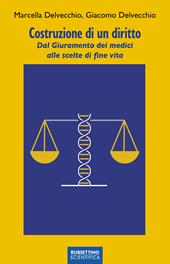 Costruzione di un diritto. Dal giuramento dei medici alle scelte di fine vita