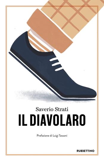 Il diavolaro - Saverio Strati - Libro Rubbettino 2023, Opere di Saverio Strati | Libraccio.it