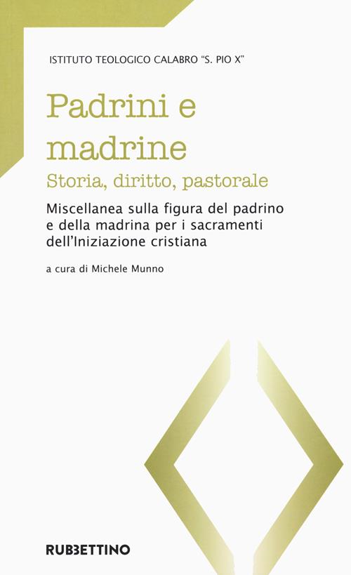 Padrini e madrine. Storia, diritto, pastorale. Miscellanea sulla figura