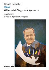 Diari. Gli anni della grande speranza. Vol. 2: 1961-1965