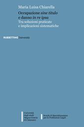 Occupazione sine titulo e danno in re ipsa. Tra soluzioni praticate e implicazioni sistematiche