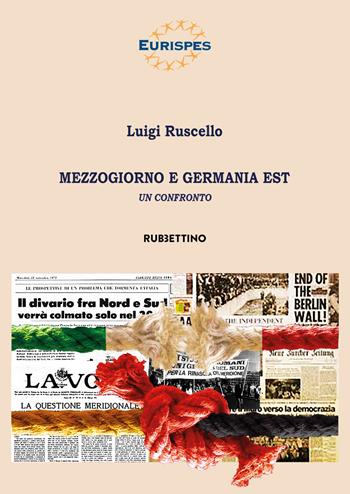 Mezzogiorno e Germania Est. Un confronto - Luigi Ruscello - Libro Rubbettino 2023, Varia | Libraccio.it