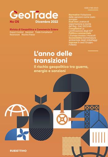 GeoTrade. Rivista di geopolitica e commercio estero (2022). Vol. 5: L' anno delle transizioni. Il rischio geopolitico tra guerra, energia e sanzioni  - Libro Rubbettino 2026, Le riviste | Libraccio.it