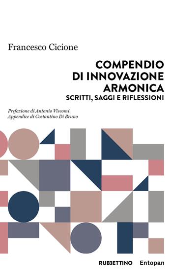 Compendio di innovazione armonica. Scritti, saggi e riflessioni - Francesco Cicione - Libro Rubbettino 2023, Harmonic innovation | Libraccio.it