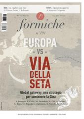 Formiche (2023). Vol. 191: Europa vs Via della seta. Global gateway, una strategia per contenere la Cina