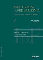 Istituzioni del federalismo. Rivista di studi giuridici e politici (2023). Vol. 1: Integrità elettorale e voto regionale