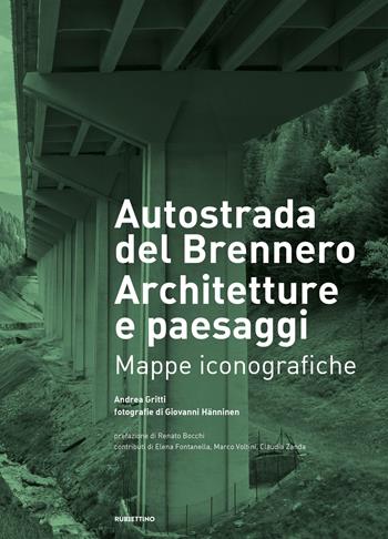 Autostrada del Brennero. Architetture e paesaggi. Mappe iconografiche - Andrea Gritti - Libro Rubbettino 2023, Sideways | Libraccio.it