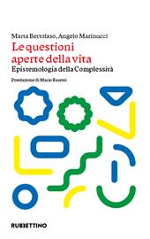 Le questioni aperte della vita. Epistemologia della complessità