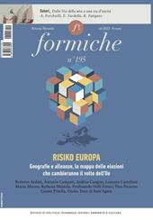 Formiche. Vol. 195: Risiko Europa. Geografie e alleanze, la mappa delle elezioni che cambieranno il volto dell'Ue