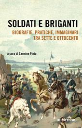Soldati e briganti. Biografie, pratiche, immaginari tra Sette e Ottocento