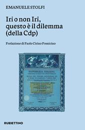 Iri o non Iri questo è il dilemma (della Cdp)