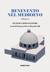 Benevento nel Medioevo. Vol. 1: Studi di Carmelo Lepore