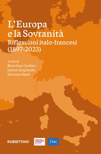 L'Europa e la sovranità. Riflessioni italo-francesi (1897-2023) - Gaetano Quagliariello - Libro Rubbettino 2024, Varia | Libraccio.it