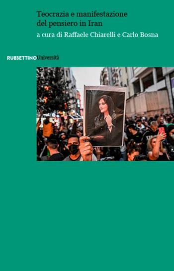 Teocrazie e manifestazione del pensiero in Iran  - Libro Rubbettino 2024, Università | Libraccio.it