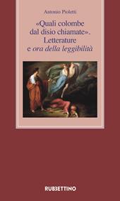 «Quali colombe dal disio chiamate». Letterature e ora della leggibilità