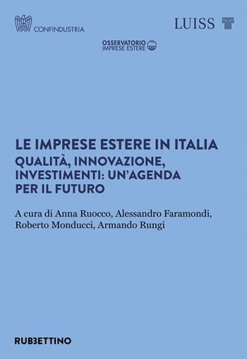 Le imprese estere in Italia. Qualità, innovazione, investimenti: un'agenda per il futuro  - Libro Rubbettino 2024, Varia | Libraccio.it