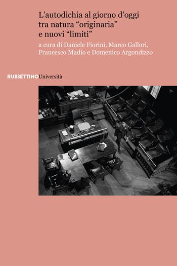 L'autodichia al giorno d'oggi tra natura «originaria» e nuovi «limiti». Atti del Convegno «A cinque anni dalla sentenza della Corte costituzionale n. 262 del 2017»  - Libro Rubbettino 2024, Università | Libraccio.it
