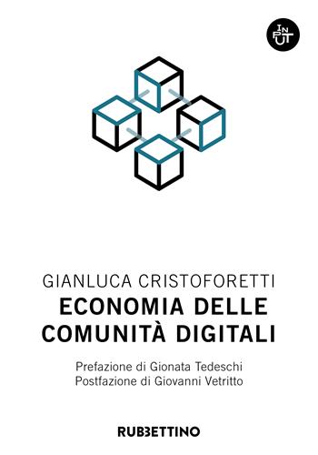 Economia delle comunità digitali - Gianluca Cristoforetti - Libro Rubbettino 2024, Input | Libraccio.it