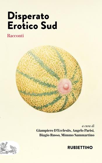 Disperato erotico Sud  - Libro Rubbettino 2024, Patipatisse | Libraccio.it