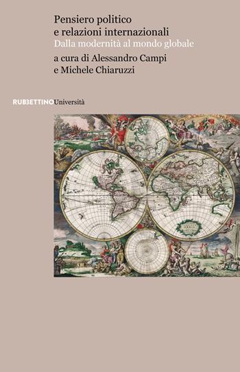 Pensiero politico e relazioni internazionali. Dalla modernità al mondo globale  - Libro Rubbettino 2025, Università | Libraccio.it