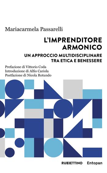 L'imprenditore armonico. Un approccio multidisciplinare tra etica e benessere - Mariacarmela Passarelli - Libro Rubbettino 2024, Harmonic innovation | Libraccio.it