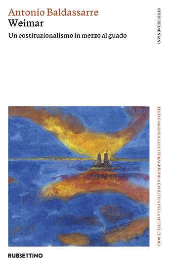 Weimar. Un costituzionalismo in mezzo al guado - Antonio Baldassarre - Libro Rubbettino 2024, Varia | Libraccio.it