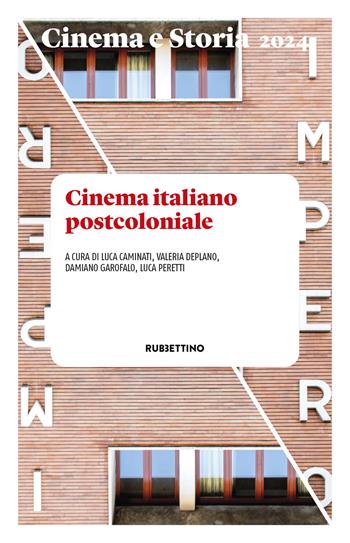 Cinema e storia (2024). Vol. 1: Cinema italiano postcoloniale  - Libro Rubbettino 2024, Le riviste | Libraccio.it